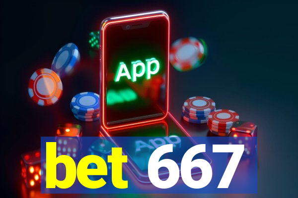 bet 667